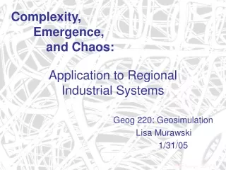 Complexity, 		Emergence, 				and Chaos: