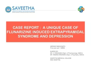 CASE REPORT :  A UNIQUE CASE OF FLUNARIZINE INDUCED EXTRAPYRAMIDAL SYNDROME AND DEPRESSION