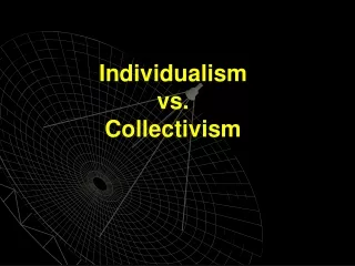 Individualism  vs.  Collectivism