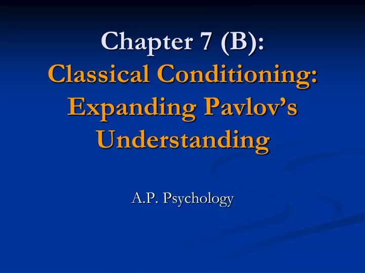 chapter 7 b classical conditioning expanding pavlov s understanding