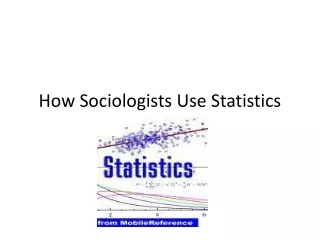 How Sociologists Use Statistics