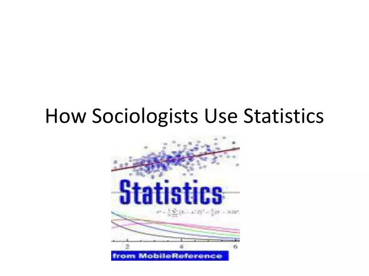 how sociologists use statistics