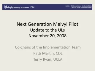 Next Generation  Melvyl  Pilot Update to the ULs November 20, 2008