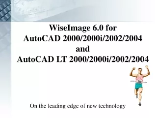 WiseImage 6.0 for  AutoCAD 2000/2000i/2002/2004 and  AutoCAD LT 2000/2000i/2002/2004