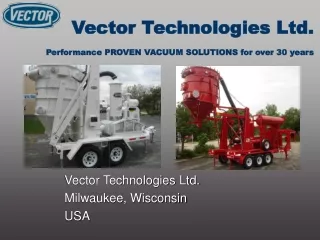 Vector Technologies Ltd. Performance PROVEN VACUUM SOLUTIONS for over 30 years