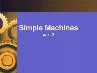 Simple Machines  part 2