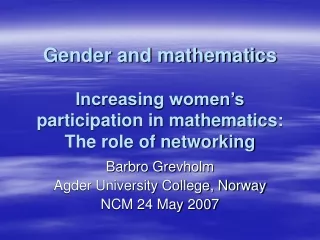 Gender and mathematics Increasing women’s participation in mathematics:  The role of networking