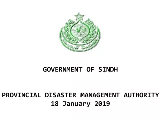 GOVERNMENT OF SINDH PROVINCIAL DISASTER MANAGEMENT AUTHORITY 18 January 2019