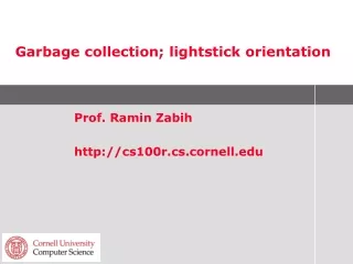 Garbage collection; lightstick orientation