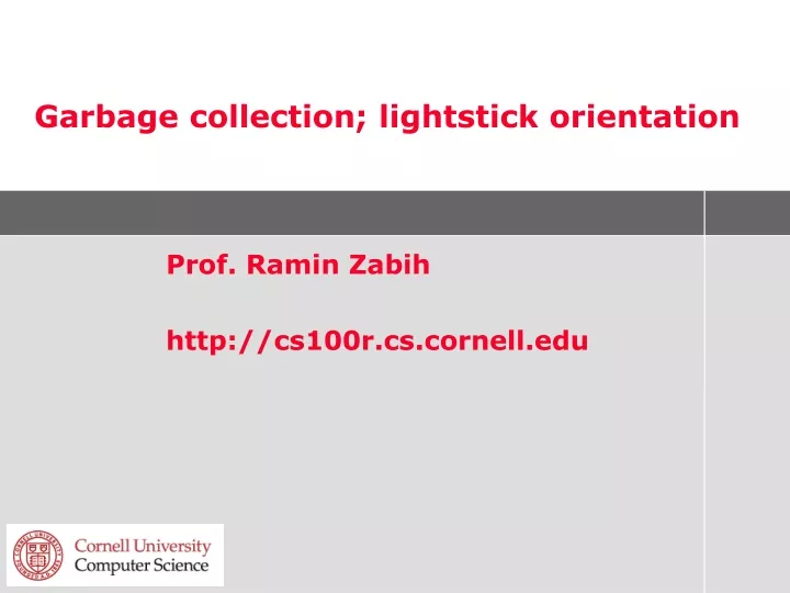 garbage collection lightstick orientation