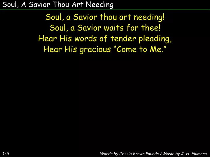 soul a savior thou art needing