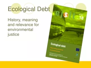 Ecological Debt History, meaning  and relevance for  environmental  justice