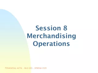 Session 8 Merchandising Operations