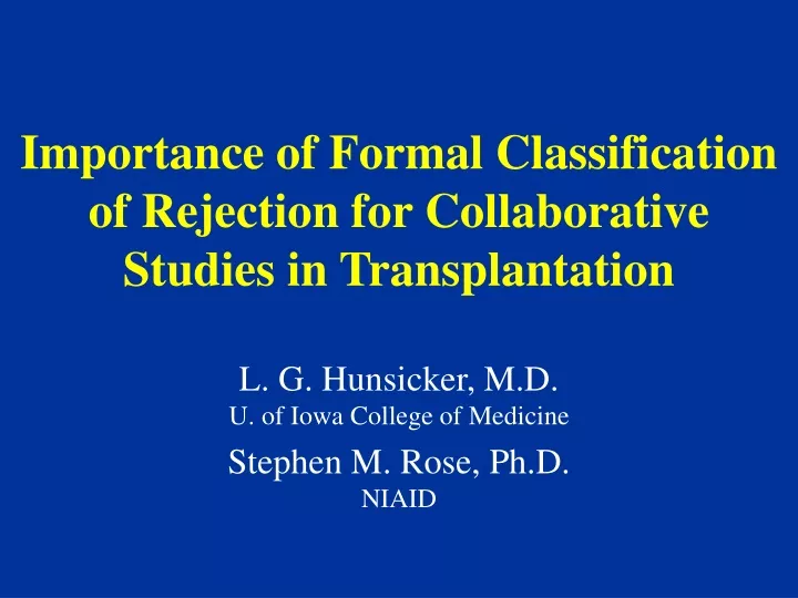importance of formal classification of rejection for collaborative studies in transplantation