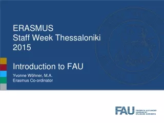 ERASMUS  Staff Week Thessaloniki 2015 Introduction to FAU