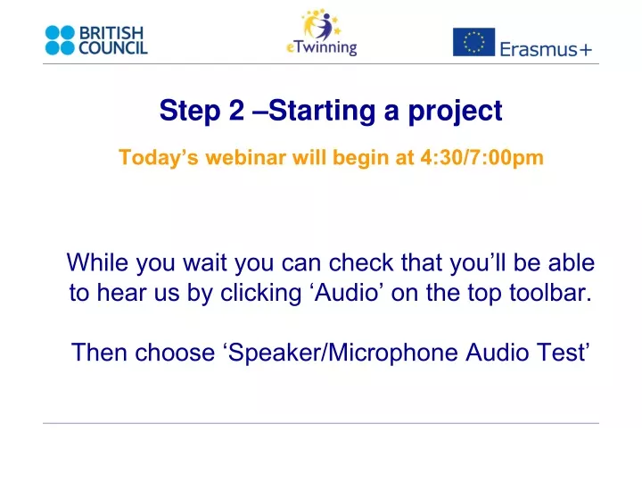 step 2 starting a project today s webinar will