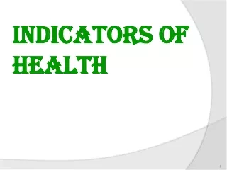 INDICATORS OF        HEALTH