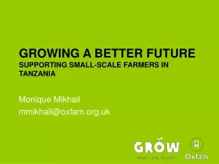 GROWING A BETTER FUTURE SUPPORTING SMALL-SCALE FARMERS IN TANZANIA