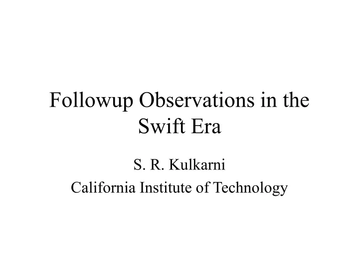 followup observations in the swift era