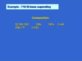 Example - 718 Ni-base superalloy
