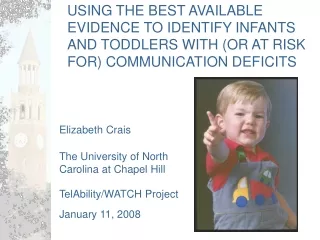 Elizabeth Crais The University of North Carolina at Chapel Hill TelAbility/WATCH Project
