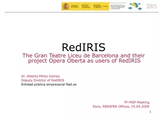Dr. Alberto Pérez Gómez Deputy Director of RedIRIS Entidad pública empresarial Red.es