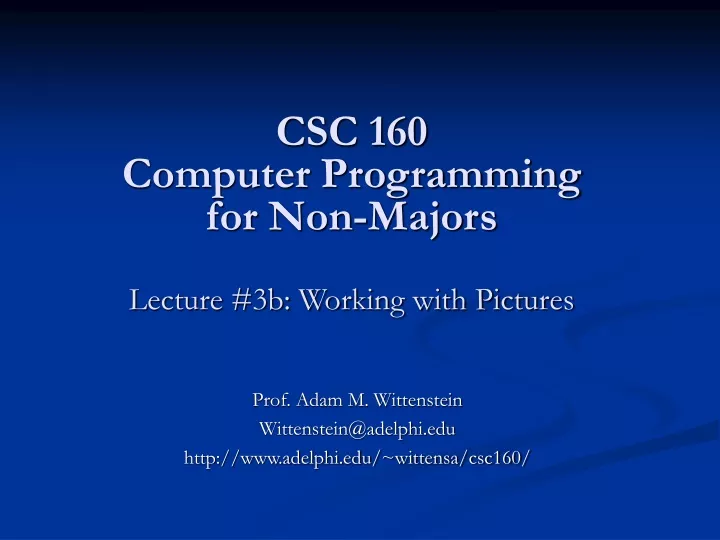 csc 160 computer programming for non majors lecture 3b working with pictures
