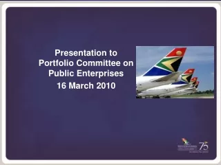 Presentation to Portfolio Committee on Public Enterprises   16 March 2010