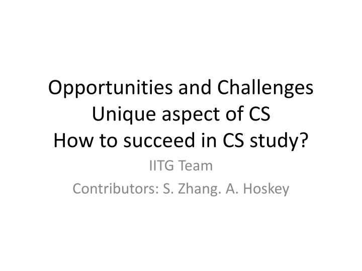 opportunities and challenges unique aspect of cs how to succeed in cs study