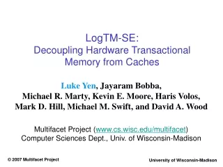 LogTM-SE:  Decoupling Hardware Transactional  Memory from Caches