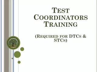 Test Coordinators  Training (Required for DTCs &amp; STCs)