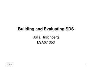 Building and Evaluating SDS