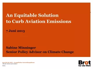 An Equitable Solution  to Curb Aviation Emissions 7 Juni 2013 Sabine Minninger