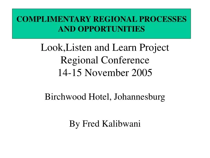 complimentary regional processes and opportunities