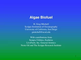 Algae Biofuel B. Greg Mitchell Scripps Institution of Oceanography