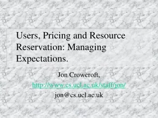 Users, Pricing and Resource Reservation: Managing Expectations.