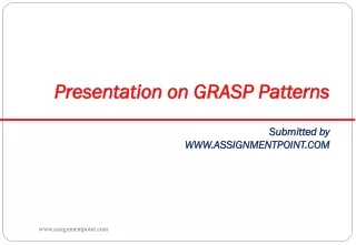 Presentation on GRASP Patterns Submitted by WWW.ASSIGNMENTPOINT.COM