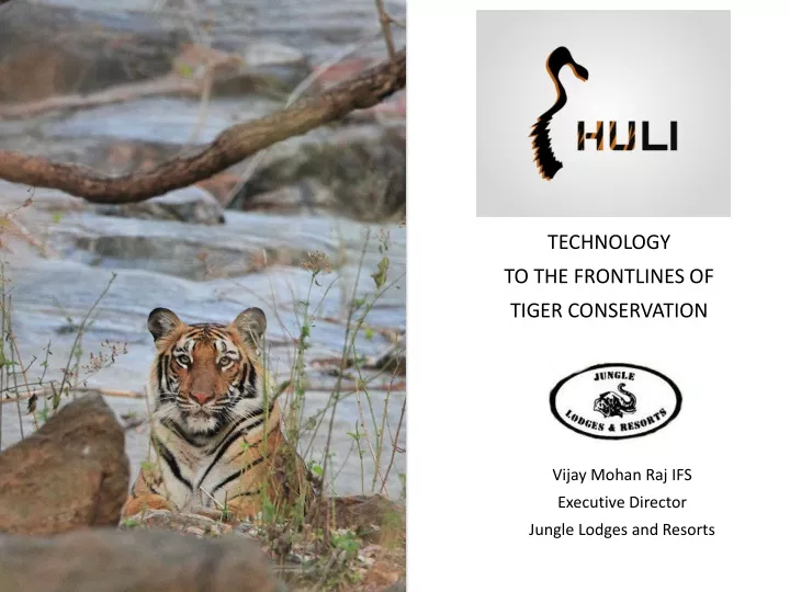 technology to the frontlines of tiger conservation