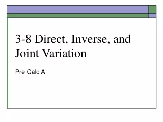 3-8 Direct, Inverse, and Joint Variation