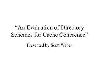 “An Evaluation of Directory Schemes for Cache Coherence”