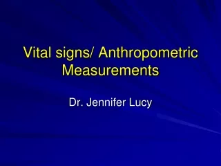 Vital signs/ Anthropometric Measurements