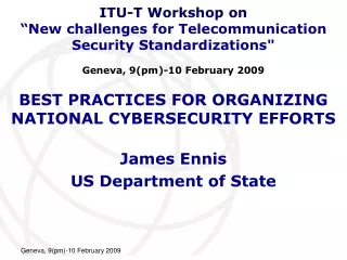 BEST PRACTICES FOR ORGANIZING NATIONAL CYBERSECURITY EFFORTS