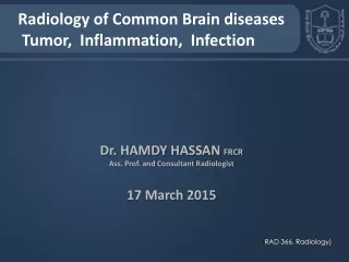 Dr. HAMDY HASSAN  FRCR Ass. Prof. and Consultant Radiologist 17 March 2015
