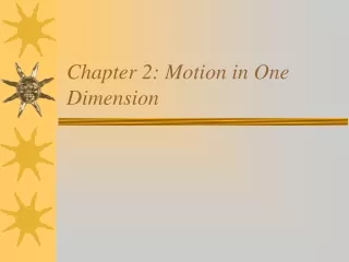 Chapter 2: Motion in One Dimension
