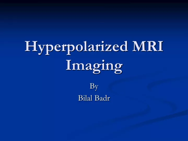 hyperpolarized mri imaging