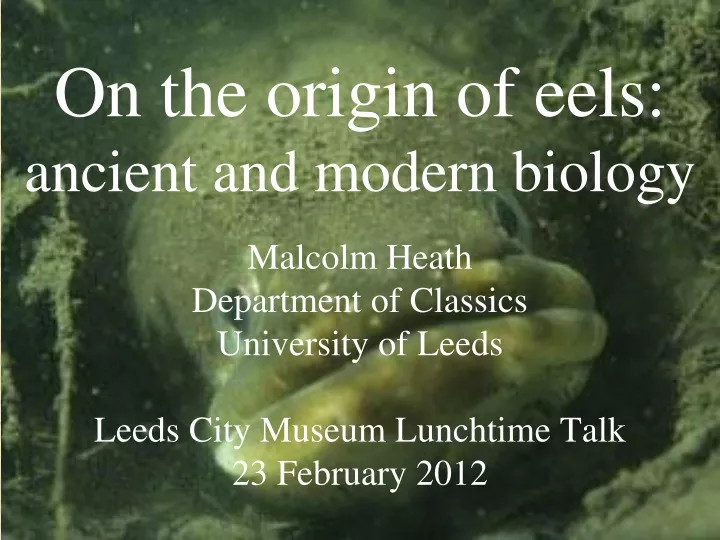 on the origin of eels ancient and modern biology
