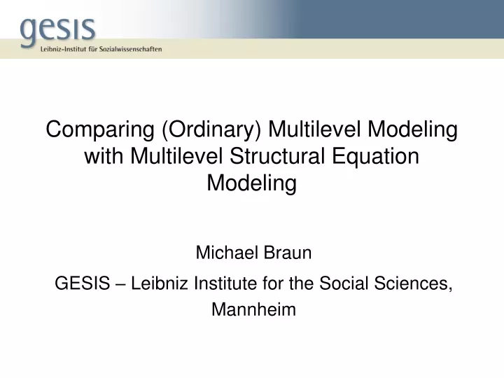 comparing ordinary multilevel modeling with multilevel structural equation modeling