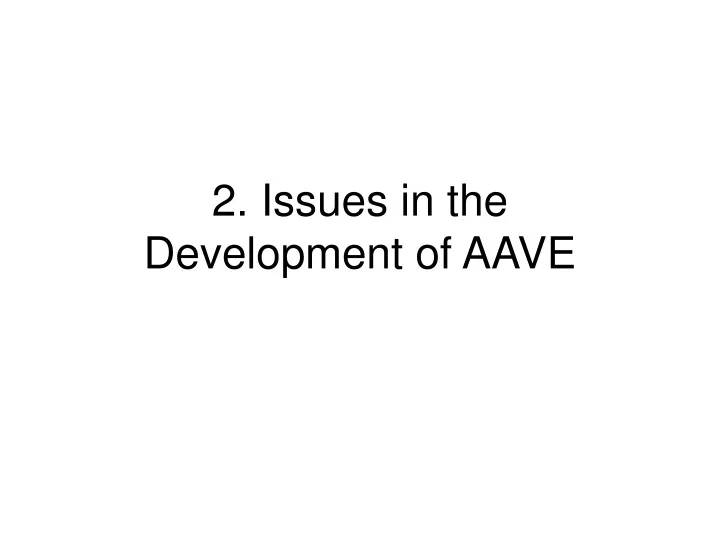 2 issues in the development of aave