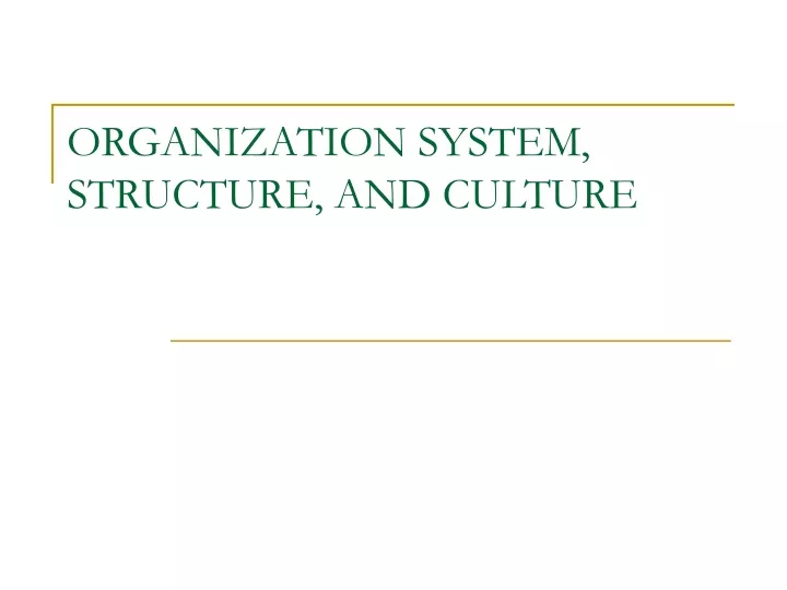 organization system structure and culture