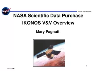 NASA Scientific Data Purchase IKONOS V&amp;V Overview Mary Pagnutti